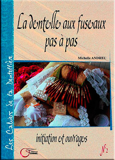 La Dentelle Aux Fuseaux Pas À Pas